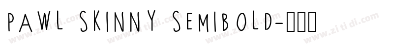 Pawl Skinny Semibold字体转换